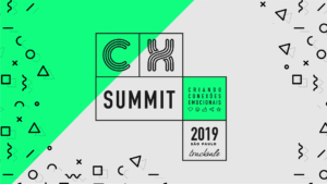 CX Summit 2019: O maior evento de Experiência do Cliente do Brasil