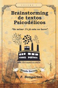 R. F. Bongarten lança o livro “Brainstorming de Textos Psicodélicos”, pela Editora Autografia