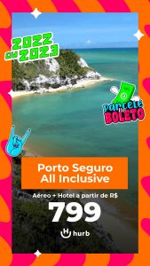 Pacote Porto Seguro com Comida e Bebida Liberada All Inclusive = R$ 799,00 para Viajar 2022 e 2023 (Aéreo + Hospedagem + Café da Manhã + Bebidas + Comidas)