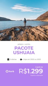 Pacote Ushuaia -R$ 1299,00 escolhendo uma data entre  setembro de 2022 e agosto de 2023 (Aéreo + Hospedagem com café da manhã)