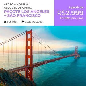 Pacote Los Angeles + San Francisco por R$ 2999 escolha entre as dastas de 2022 e 2023 com Aéreo + Hospedagem + Aluguel de Carro