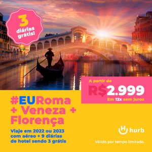 Pacote Roma + Veneza + Florença com Diárias Grátis por R$ 2999,00 escolha uma data entre 2022 e 2023 com Aéreo + 6 Diárias Inclusas + 3 Diárias GRÁTIS