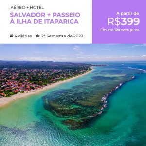 Pacote de Viagem Salvador + Passeio à Ilha de Itaparica no 2° Semestre de 2022 por R$ 399,00 com Aéreo + Hospedagem + Passeio