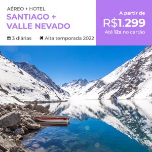 Pacote Santiago + Vale Nevado – Alta Temporada 2022 por apenas 1299 reais com Aéreo + Hospedagem + Passeio