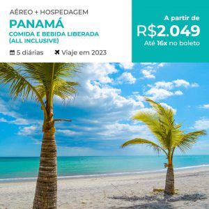 Pacote de Viagem Panamá  com All Inclusive em 2023 a partir de 2049 reais Aéreo + Hospedagem com Comida e Bebida Liberados