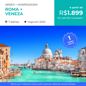 Pacote de Viagem Roma + Veneza com Diária Grátis em 2023 a partir de 1899 reais com Aéreo + 6 Diárias Inclusas + 1 Diária GRÁTIS