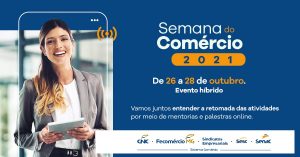 Sistema Fecomércio MG, Sesc, Senac e Sindicatos Empresariais promove a Semana do Comércio