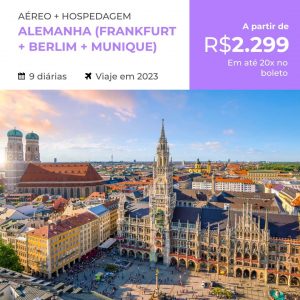 Pacote de Viagem – Alemanha (Frankfurt + Berlim + Munique) – 2023 a partir de 2299 reais com  Aéreo + Hospedagem