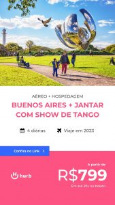 Pacote de Viagem Buenos Aires + Jantar com Show de Tango – 2023 a partir de 799 reais com Aéreo + Hospedagem + Jantar com Show de Tango