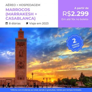 Pacote de Viagem Marrocos (Marrakech + Casablanca) com Diárias Grátis – 2023 a partir de 2299 reais com Aéreo + Hospedagem + Diárias Grátis