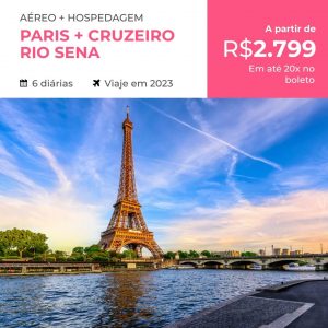 Pacote de Viagem Paris + Jantar em Cruzeiro no Rio Sena – 2023 a partir de 2799 reais com Aéreo + Hospedagem + Jantar em Cruzeiro no Rio Sena