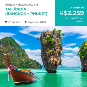 Pacote de Viagem Tailândia (Bangkok + Phuket) em 2023 a partir de 2259 reais com Aéreo + Hospedagem