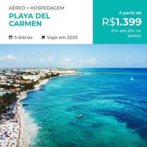 Pacote de Viagem Playa del Carmen – 2023 a partir de 1399 reais Aéreo + Hospedagem com Café da Manhã