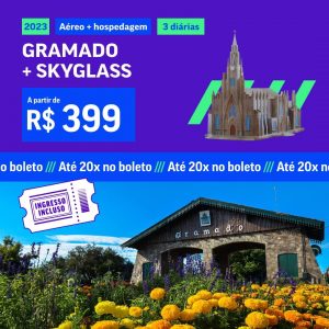 Pacote de Viagem – Gramado ou Canela + Skyglass – 2023 a partir de 399 reais com