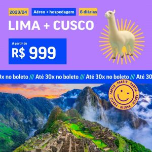 Pacote de Viagem – Lima + Cusco – 2023 e 2024 a partir de 999 reais com Aéreo + Hospedagem