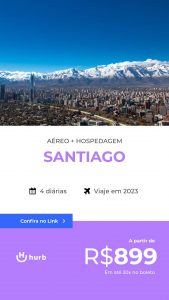 Pacote de Viagem – Santiago (Chile) – 2023 a partir de 899 reais com Aéreo + Hospedagem com Café da Manhã