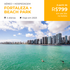 Pacote de Viagem – Fortaleza + Beach Park – 2023 (Aéreo + Hospedagem + Ingresso)