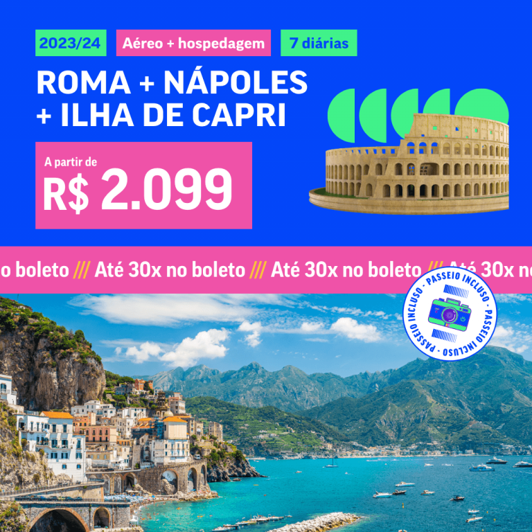 Pacote de Viagem Roma + Nápoles + Passeio a Ilha de Capri 2023 e