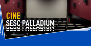 Sesc Palladium exibe sessões gratuitas de cinema no mês de janeiro