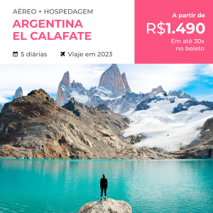 Pacote de Viagem – Patagônia Argentina (El Calafate) – 2023 a partir de R$ 1490,00 reais com Aéreo + Hospedagem