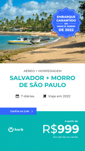 Pacote de Viagem Data Fixa – Salvador + Morro de São Paulo – 1º Semestre 2022  a partir de 999 reais Aéreo Data Fixa + Hospedagem + Café da Manhã9 reais com