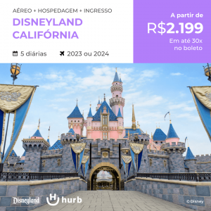 Pacote de Viagem Disneyland Califórnia – 2023 e 2024 a partir de 2199 reais com direito á Aéreo + Hotel + Ingresso