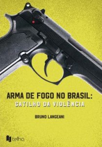 Livro expõe os riscos que as armas trazem para o cenário da segurança pública do país