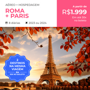 Pacote de Viagem para Roma e Paris a partir de R$ 1.999,00 para 2023 e 2024 (Aéreo + Hospedagem)