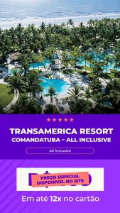 Transamerica Resort Comandatuba – All Inclusive diárias a partir de R$ 849,00 reais