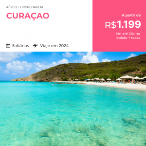 Pacote de Viagem – Curaçao – 2024 – a partir de R$1199