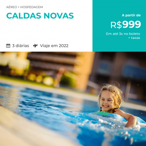 Pacote de Viagem – Caldas Novas – 2º Semestre 2022 – a partir de R$999