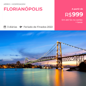 Pacote de Viagem – Florianópolis (Setembro e Novembro) – 2022 – a partir de R$999