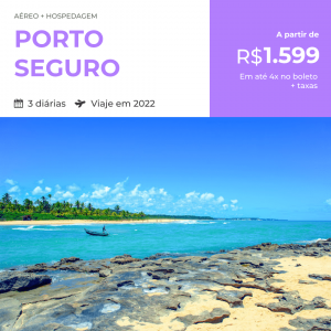 Pacote de Viagem – Porto Seguro – 2022 – a partir de R$1.599