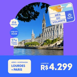 Pacote de Viagem – Lourdes + Paris – 2024 – a partir de R$4299