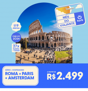 Pacote de Viagem – Roma + Paris + Amsterdam – 2024 – a partir de R$2499