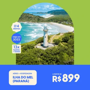 Pacote de Viagem – Ilha do Mel (Paraná) – 2023 – a partir de R$899