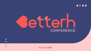 2º Betterh Conference traz alta liderança do iFood, Natura e Endeavor para debater perspectivas de futuro e qualidade de vida